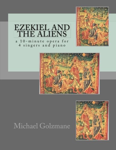 Ezekiel and The Aliens: a 10-minute opera for 4 singers and piano