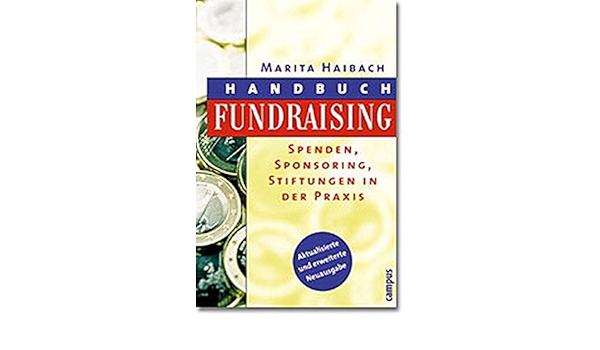 Amazon It Handbuch Fundraising Spenden Sponsoring Stiftungen In Der Praxis Haibach Marita Libri In Altre Lingue