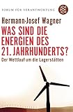 Image de Was sind die Energien des 21. Jahrhunderts?: Der Wettlauf um die Lagerstätten (Forum für