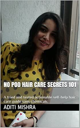 No Poo Hair Care Secrets 101 A Tried And Tested Actionable Self