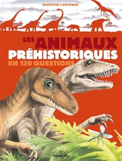 jaquette livre Les animaux préhistoriques en 130 questions et réponses - Dès 5 ans (dinosaures, reptiles)