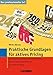 Das professionelle 1 x 1: Praktische Grundlagen für aktives Pricing: Optimale Preisgestaltung für mehr Absatz, größere Kundenzufriedenheit und höhere Erträge by 