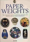 Image de Paperweights: The Collector's Guide to Identifying, Selecting, and Enjoying New and Vintage Paperweights