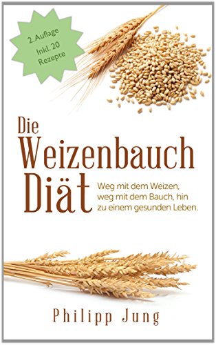 Download Die Weizenbauch Diät: In 30 Minuten lernen wieso Weizen und Gluten krank und dick macht und wie sie mit einfacher weizenfreier Ernährung abnehmen und gesünder ... Glutenfrei backen, Weizenwampe, Weizendiät) Download Die Weizenbauch Diät: In 30 Minuten lernen wieso Weizen und Gluten krank und dick macht und wie sie mit einfacher weizenfreier Ernährung abnehmen und gesünder ... Glutenfrei backen, Weizenwampe, Weizendiät)