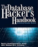 The Database Hacker's Handbook: Defending Database Servers by 