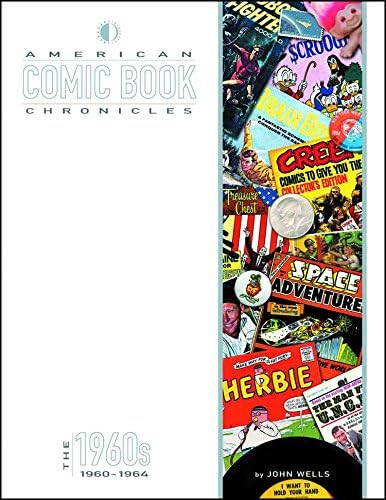 American Comic Book Chronicles: 1960-64: 1960-1964 (AMERICAN COMIC BOOK CHRONICLES HC)