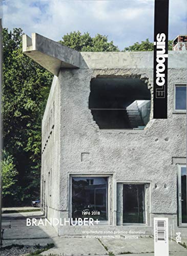 Arno Brandlhuber, 1996-2018 : arquitectura como práctica discursiva = a discursive architectural practice (EL CROQUIS, Band 194)