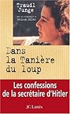 Dans la tanière du loup : Les confessions de la secrétaire de Hitler