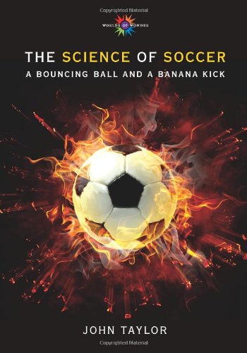 The Science of Soccer: A Bouncing Ball and a Banana Kick (Worlds of Wonder Science Series for Young