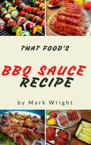 BBQ Sauce Recipes : Top 50 Delicious of BBQ Sauce (BBQ Sauce Recipes, BBQ Sauce Recipe Book,  Homemade BBQ Sauce Recipe, BBQ Sauce Cookbooks, BBQ Sauce ... Cookbook Series No.2) (English Edition)