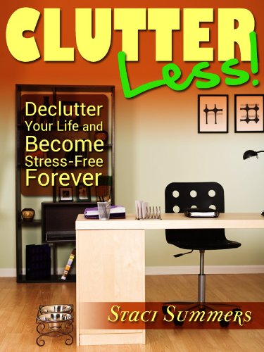 Clutter-Less! How to Declutter Your Life and Become Stress Free Forever (English Edition)
