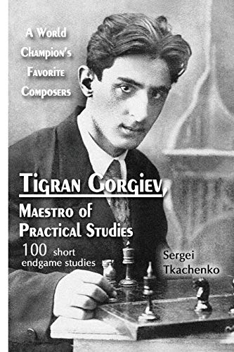 Tigran Gorgiev, Maestro of Practical Studies: A World Champion's Favorite Composers: 3