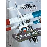EL PILOTO DEL EDELWEISS. EDICI&Oacute;N INTEGRAL (SIN COLECCION)