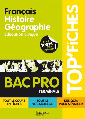 Télécharger TOP'Fiches - Français, Histoire Géographie, Education civique Bac Pro PDF