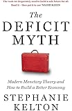 The Deficit Myth: Modern Monetary Theory and How to Build a Better Economy Hardcover – 9 Jun. 2020