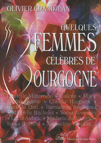 couverture de : Quelques femmes c&eacute;l&egrave;bres de Bourgogne