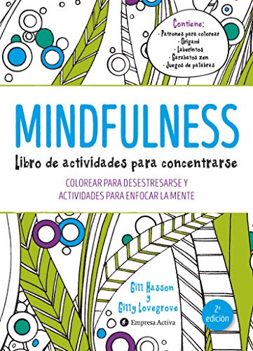 Mindfulness libro de actividades para concentrarse/ The Mindfulness Colouring and Activity Book