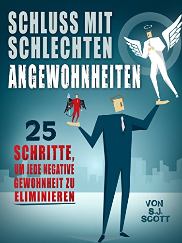 Schluss mit schlechten Angewohnheiten: 25 Schritte, um JEDE negative Gewohnheit zu eliminieren