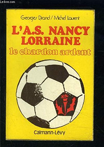 L'a. s. nancy lorraine : le chardon ardent francais L'a. s. nancy lorraine : le chardon ardent francais