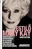 Image de El estilo Mary Kay: Principios intemporales de la mujer de negocios más destacada de Estados Unidos