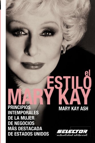 El estilo Mary Kay: Principios intemporales de la mujer de negocios más destacada de Estados Unidos