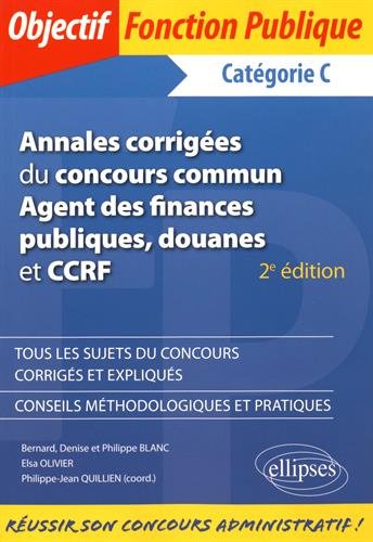 Annales Corrigées du Concours Commun Agent des Finances Publiques Douanes et CCRF Catégorie C gratuit Annales Corrigées du Concours Commun Agent des Finances Publiques Douanes et CCRF Catégorie C gratuit