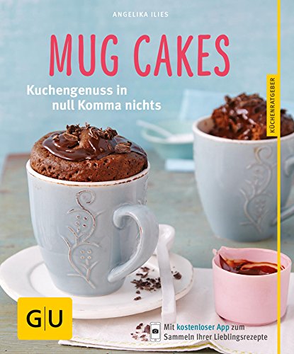 Download Mug Cakes: Kuchengenuss in null Komma nichts (GU KüchenRatgeber) Download Mug Cakes: Kuchengenuss in null Komma nichts (GU KüchenRatgeber)