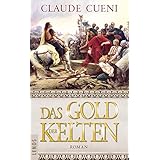 Das Gold der Kelten: Roman