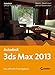 Autodesk 3ds Max 2013. Das offizielle Trainingsbuch by Randi L. Derakhshani, Dariush Derakhshani