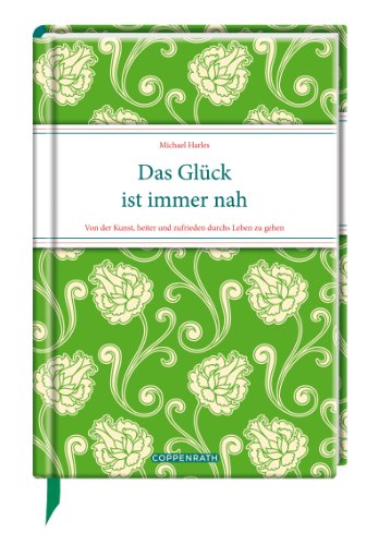 Download Das Glück ist immer nah: Von der Kunst, heiter und zufrieden durchs Leben zu gehen Download Das Glück ist immer nah: Von der Kunst, heiter und zufrieden durchs Leben zu gehen