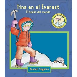 Tina en el Everest/ Tina in the Everest: El Techo Del Mundo/ the Ceiling of the World (Los Viajes De Tina/ Tina's Journeys)