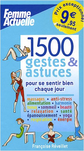 Télécharger 1500 gestes et astuces : Pour se sentir bien chaque jour Gratuit