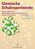 Chemische Schulexperimente, 3 Bde., Bd.3, Allgemeine, physikalische und analytische Chemie / Chemie und Umwelt by