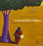 Ai due lati dell'arcobaleno. Miti e leggende sulle origini degli strumenti musicali letto da Mela Cecchi. Ediz. a colori. Con CD-Audio