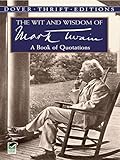 Image de The Wit and Wisdom of Mark Twain: A Book of Quotations (Dover Thrift Editions)