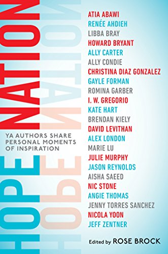 Preisvergleich Produktbild Hope Nation: YA Authors Share Personal Moments of Inspiration