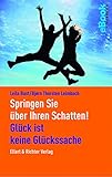 Image de Springen Sie über Ihren Schatten!: Glück ist keine Glückssache