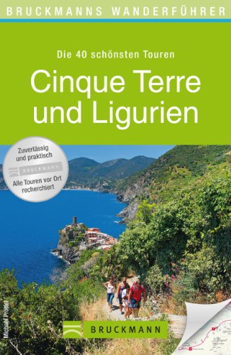 Download Wanderführer Cinque Terre und Ligurien: Die 40 schönsten Touren zum Wandern in Oberitalien, rund um Genua, San Remo, Portofino, Chiavari und Ventimiglia, ... zum Download (Bruckmanns Wanderführer) Download Wanderführer Cinque Terre und Ligurien: Die 40 schönsten Touren zum Wandern in Oberitalien, rund um Genua, San Remo, Portofino, Chiavari und Ventimiglia, ... zum Download (Bruckmanns Wanderführer)