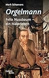 Image de Orgelmann. Felix Nussbaum - ein Malerleben