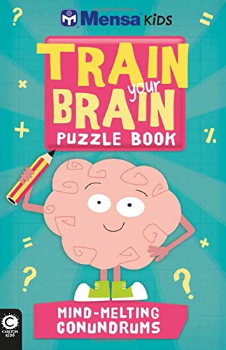 Preisvergleich Produktbild Mensa Train Your Brain: Mind-Melting Conundrums