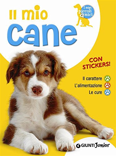 Il mio cane (I miei piccoli amici) Il mio cane (I miei piccoli amici)