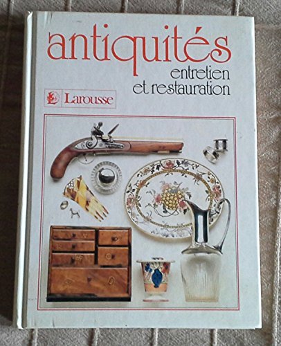 couverture de : Antiquit&eacute;s, entretien et restauration