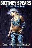 Britney Spears: Little Girl Lost by