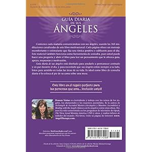 Guia Diaria de Sus Angeles: 365 Mensages de los Angeles Para Aliviar, Sanar y Abrir su Corazon