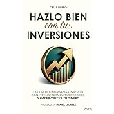 Hazlo bien con tus inversiones: La gu&iacute;a definitiva para invertir con inteligencia, evitar errores y hacer crecer tu dinero (D