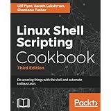 Linux Shell Scripting Cookbook - Third Edition: Do amazing things with the shell and automate tedious tasks