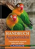 Image de Handbuch Agaporniden: Unzertrennliche artgerecht halten und züchten (Cadmos Heimtierbuch)