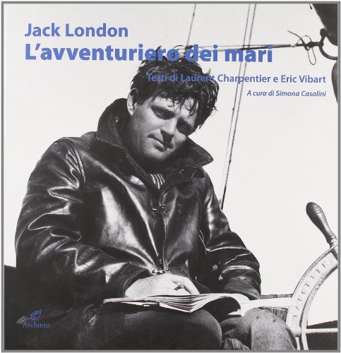 Download Jack London. L'avventuriero dei mari Download Jack London. L'avventuriero dei mari