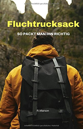 Preisvergleich Produktbild Fluchtrucksack: So packt man ihn richtig