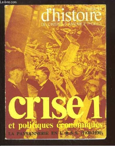 Cahiers d'Histoire, de l'Institut Maurice Thorez N°16 - 10e année : Crise et politiques économiques, 1ère partie. La paysanne en URSS (1920 - 1930) francais Cahiers d'Histoire, de l'Institut Maurice Thorez N°16 - 10e année : Crise et politiques économiques, 1ère partie. La paysanne en URSS (1920 - 1930) francais